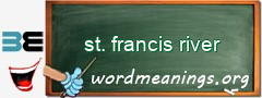 WordMeaning blackboard for st. francis river